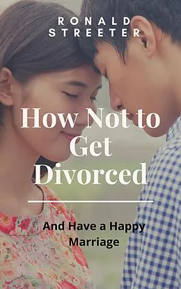 E-Book (epub) How Not to Get Divorced von Ronald Victor Alan Streeter