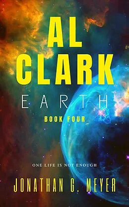 E-Book (epub) Al Clark- Earth (Book Four) von Jonathan G. Meyer