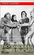 E-Book (epub) Those Glorious Movie Musicals! von Vince Iuliano