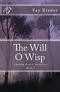 E-Book (epub) The Will O Wisp (Amazing Gracie Mysteries, #8) von Fay Risner