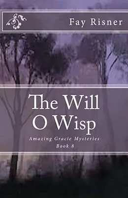 E-Book (epub) The Will O Wisp (Amazing Gracie Mysteries, #8) von Fay Risner