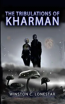 E-Book (epub) The Tribulations of Kharman von Winston C. Lonestar