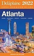 Couverture cartonnée Atlanta - The Delaplaine 2022 Long Weekend Guide de Andrew Delaplaine