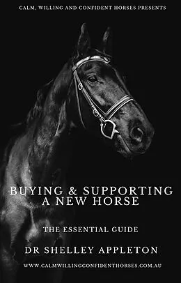 E-Book (epub) Buying & Supporting a New Horse - The Essential Guide von Shelley Appleton