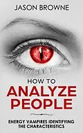 E-Book (epub) How to Analyze People Analyzing the Energy Vampire von Jason Browne