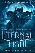 E-Book (epub) Eternal Light (Hound Series, #1) von Layla J. Omorose