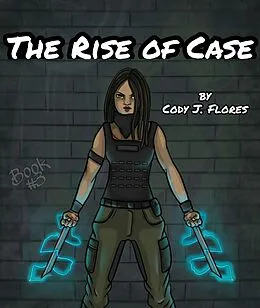 E-Book (epub) The Rise of Case (Black Rain Series, #3) von Cody J. Flores
