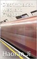 E-Book (epub) Discrimination, Web, and Freedom von Haoran Ji