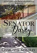 E-Book (epub) Senator Darcy: A Pride and Prejudice Contemporary Variation von Charlotte Kingsley