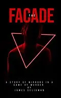 E-Book (epub) The Facade The Illusion (Matt Murray, #1) von James Seligman