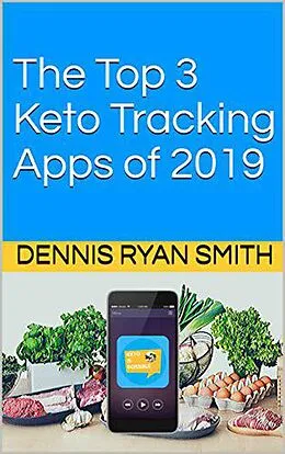 E-Book (epub) Top 3 Keto Tracking Apps of 2020 von Dennis Ryan Smith