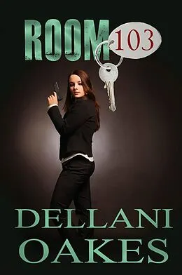 E-Book (epub) Room 103 (A Marice Houston Mystery, #1) von Dellani Oakes
