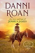 E-Book (epub) The Love and Loss of Joshua James (The Cattleman's Daughters, #0) von Danni Roan
