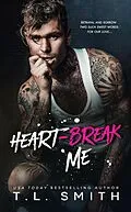 E-Book (epub) Heartbreak Me (The Heartbreak Duet, #1) von T. L Smith
