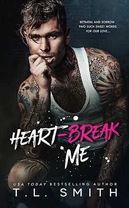 E-Book (epub) Heartbreak Me (The Heartbreak Duet, #1) von T. L Smith