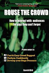 eBook (epub) Rouse the Crowd: How to Interact with Audiences for Gigs they Can't Forget de Gareth Bird