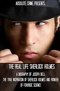 E-Book (epub) The Real Life Sherlock Holmes: A Biography of Joseph Bell - The True Inspiration of Sherlock Holmes and the Pioneer of Forensic Science von Wallace Edwards