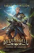 E-Book (epub) Autumngale (Bridge of Legends, #3) von Sarah K. L. Wilson