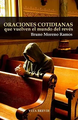 E-Book (epub) Oraciones cotidianas que vuelven el mundo del revés von Bruno Moreno Ramos