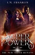 E-Book (epub) Super Powers (The New Super Humans, #2) von T. M. Franklin
