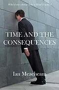 E-Book (epub) Time And The Consequences von Ian Meacheam