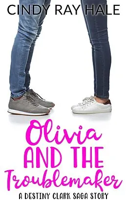 E-Book (epub) Olivia and the Troublemaker (The Destiny Clark Saga, #10) von Cindy Ray Hale