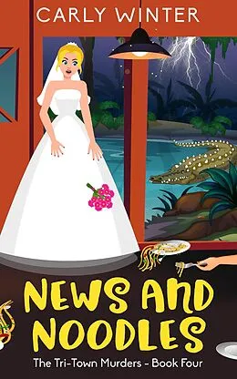 E-Book (epub) News and Noodles (Tri-Town Murders, #4) von Carly Winter