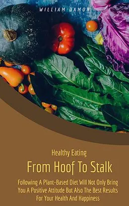 E-Book (epub) From Hoof to Stalk von William Damon