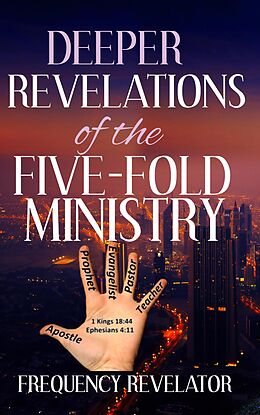 E-Book (epub) Deeper Revelations of the Five-Fold Ministry von Frequency Revelator