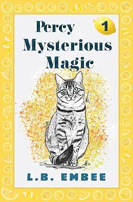 E-Book (epub) Percy: Mysterious Magic (Percy Slinkerton, #1) von Lb EmBee