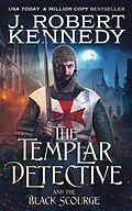 E-Book (epub) The Templar Detective and the Black Scourge (The Templar Detective Thrillers, #6) von J. Robert Kennedy