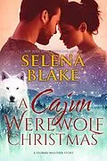 E-Book (epub) A Cajun Werewolf Christmas (Stormy Weather, #6) von Selena Blake
