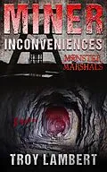 E-Book (epub) MIner Inconveniences (Monster Marshals, #2) von Troy Lambert