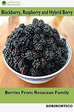 E-Book (epub) Blackberry, Raspberry and Hybrid Berry: Berries From Rosaceae Family von Agrihortico Cpl