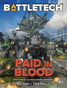 E-Book (epub) BattleTech: Paid in Blood (The Highlander Covenant, Book Two) von Michael J. Ciaravella