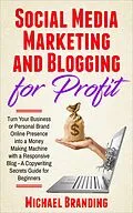 E-Book (epub) Social Media Marketing and Blogging for Profit von Michael Branding