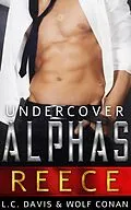 E-Book (epub) Reece (Undercover Alphas, #4) von L. C. Davis