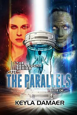 E-Book (epub) The Parallels (The Sehnsucht Series, #1) von Keyla Damaer