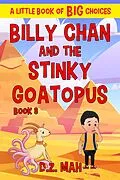 E-Book (epub) Billy Chan and the Stinky Goatopus: A Little Book of BIG Choices (Billy the Chimera Hunter, #8) von D. Z. Mah
