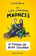 E-Book (epub) The Life-Changing Madness of Tidying Up After Children (Crash Test Parents, #2) von Rachel Toalson