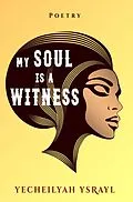 E-Book (epub) My Soul is a Witness von Yecheilyah Ysrayl