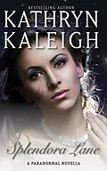 E-Book (epub) Splendora Lane - A Paranormal Novella von Kathryn Kaleigh
