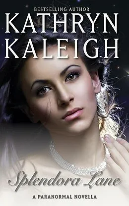 E-Book (epub) Splendora Lane - A Paranormal Novella von Kathryn Kaleigh