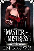 E-Book (epub) Master vs. Mistress, Episode 7 (Red Chrysanthemum) von Em Brown