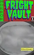 E-Book (epub) Fright Vault Volume 2 von William Schumpert