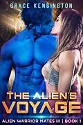 E-Book (epub) The Alien's Voyage (Alien Warrior Mates III, #1) von Grace Kensington