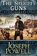E-Book (epub) The Sheriff's Guns (The Texas Riders Western #13) (A Western Frontier Fiction) von Joseph Powell
