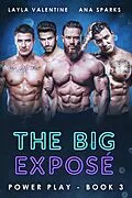 E-Book (epub) The Big Exposé (Power Play, #3) von Layla Valentine, Ana Sparks