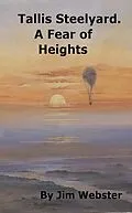 E-Book (epub) Tallis Steelyard. A Fear of Heights (The Maljie Collection, #4) von Jim Webster