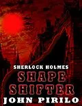 E-Book (epub) Sherlock Holmes Shape Shifter von John Pirillo